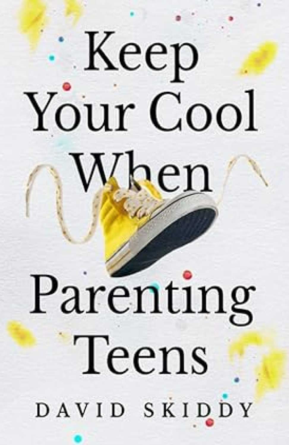 Book cover photo for Keep Cool When Parenting Teens
